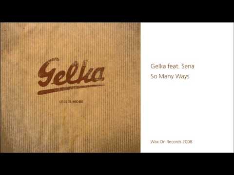 Gelka feat Sena - So Many Ways