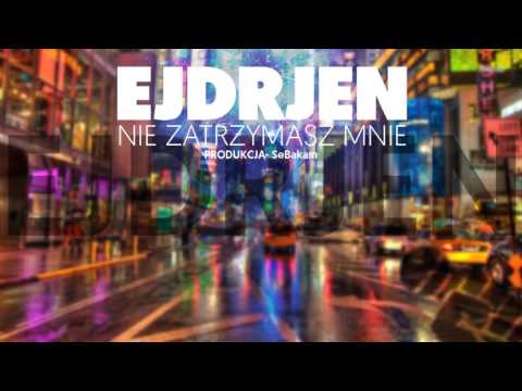 Ejdrjen - Nie zatrzymasz mnie (Prod. SeBakam) [HD]