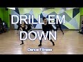 DRILL EM DOWN SNAPPY JIT FT BIG MAC Dance Fitness Choreography By Terrica And Autumn