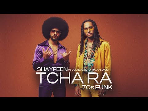 Shayfeen – Tcha Ra (1970s Funk Version) ft. Ouenza, Toto, Madd & West