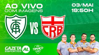 AO VIVO: AMÉRICA-MG x CRB | COM IMAGENS | BRASILEIRO SÉRIE B 2026 | 7ª RODADA