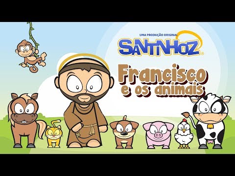 Canção Original Santinhoz - Francisco e os animais