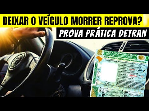 DEIXAR O VEÍCULO MORRER REPROVA? PROVA PRÁTICA DE DIREÇÃO_DETRAN (CNH)