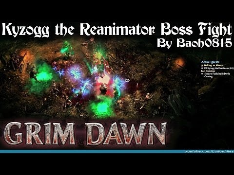 Grim Dawn - Kyzogg the Reanimator Boss Fight