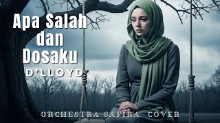 Download lagu Apa Salah dan Dosaku – D’Lloyd (Orchestral Cover by Safira) mp3 Download lagu Apa Salah dan Dosaku – D’Lloyd (Orchestral Cover by Safira) mp3