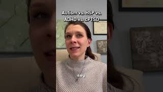 Autism vs. HSP vs. ADHD vs. cPTSD