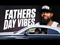 Father’s Day Vibes | Mike Rashid