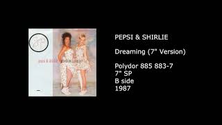 PEPSI & SHIRLIE - Dreaming (7'' Version) - 1987