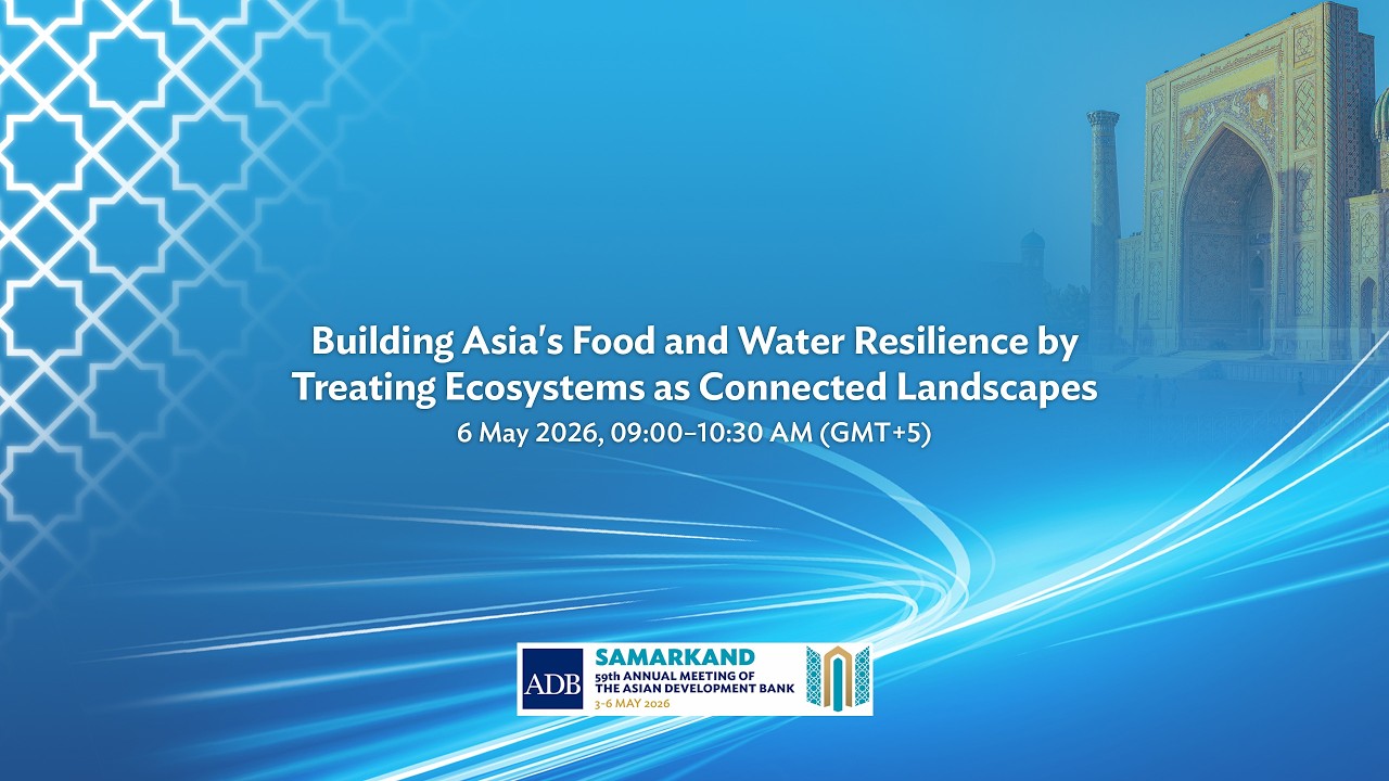 Building Asia's Food and Water Resilience by Treating Ecosystems as Connected Landscapes