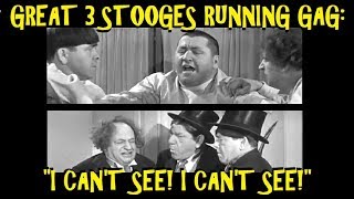 Great 3 Stooges Running Gag: &quot;I Can&#39;t See! I Can&#39;t See!&quot;