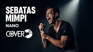 Download lagu NANO - SEBATAS MIMPI | Versi Rock (Nada19) mp3