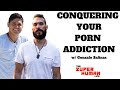 Conquering Your Porn Addiction w/ Gonzalo Salinas