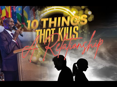 10 Things that Kills Relationships || Rev. Evans Chumo