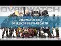 Kom de Overwatch beta spelen op de PU-redactie!