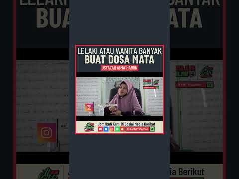 Ustazah Asma Harun - Lelaki Atau Wanita Banyak Buat Dosa Mata