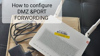 Configure DMZ & PORT Forwarding In Huawei Ont