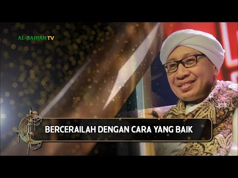 Bercerailah Dengan Cara yang Baik | Hikmah Buya Yahya