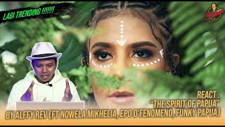 Download lagu [REACT] The Spirit of Papua” by Alffy Rev (ft Nowela Mikhelia, Epo D'fenomeno, Funky Papua) mp3