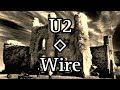 U2 - Wire (Lyric Video)