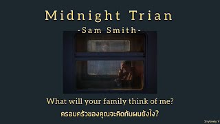 [Thaisub] Midnight Train - Sam Smith |แปลเพลง