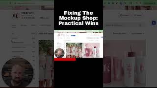 Fixing The Mockup Shop: Practical Wins