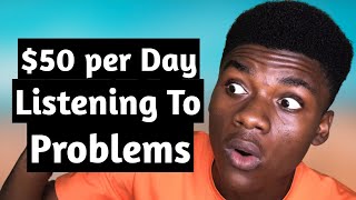 Earn money per hour to listen to people's problem