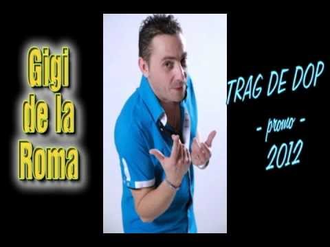 Gigi de la Roma - Promo 2012 - Trag de dop