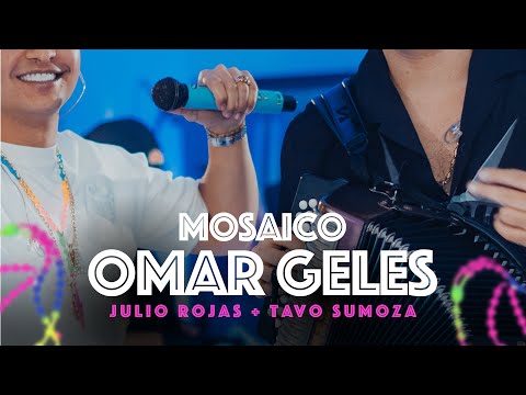 Mosaico Omar Geles - Julio Rojas + Tavo Sumoza - #EnVivo
