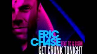 eric chase feat  TC &amp; sison   get crunk tonight