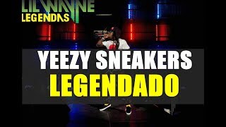 Lil' Wayne - Yeezy Sneakers Legendado