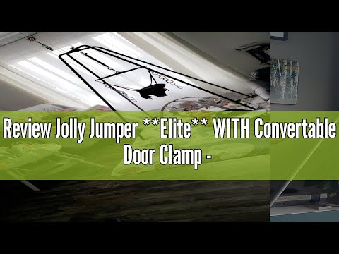 Review Jolly Jumper **Elite** WITH Convertable Door Clamp - Bundle Includes both Iconic Doorway Jump