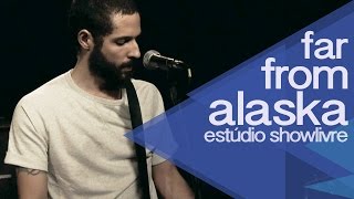 &quot;Politiks&quot; - Far From alaska no Estúdio Showlivre 2014