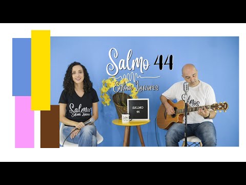SALMO 44 (45) - ESCUTAI, MINHA FILHA, OLHAI, OUVI ISTO: QUE O REI SE ENCANTE COM VOSSA BELEZA! (Melodia 1 - Entoai Louvores) - CATÓLICA