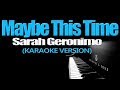 MAYBE THIS TIME - Sarah Geronimo (KARAOKE VERSION)