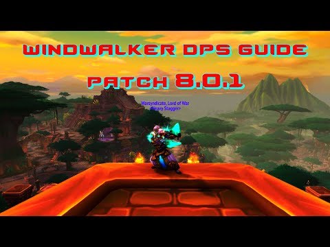 BFA WW Monk 8.0.1 DPS GUIDE! GEAR/TALENTS/OPENER & AOE!! (Better Audio / Serenity is Obsolete)