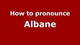 How to pronounce Albane