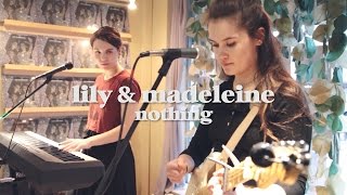 Lily &amp; Madeleine - &quot;Nothing&quot; (Live @ LUNA music)