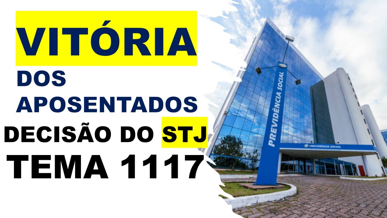 VITÓRIA DOS APOSENTADOS | MUDOU TUDO | SAIU AGORA | TEMA 1117 DO STJ