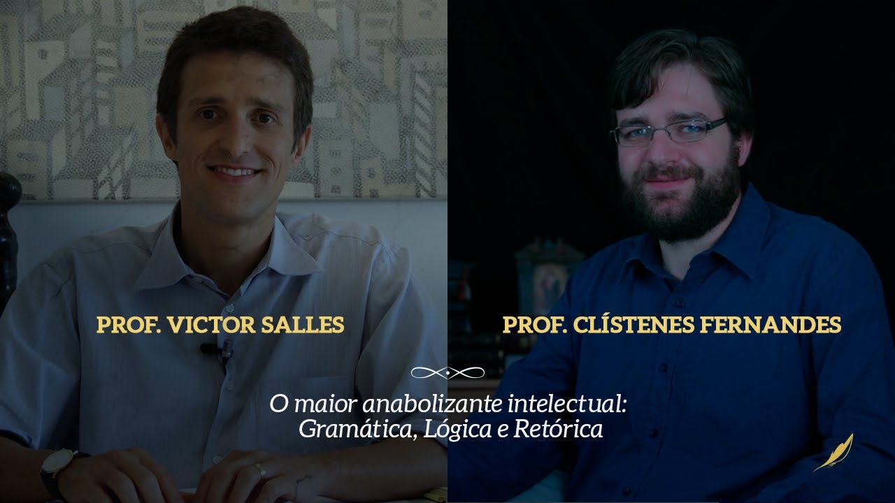 O maior anabolizante intelectual:Gramática,Lógica e Retórica –Clístenes Fernandes e Victor Pinheiro