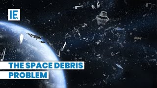 Space debris: A problem that’s only getting bigger