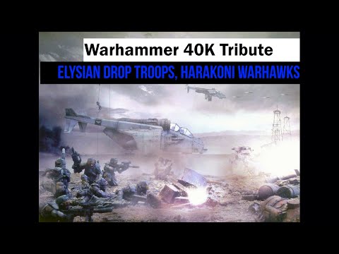 Warhammer 40K: Elysian Drop Troops/Harakoni Warhawks Tribute