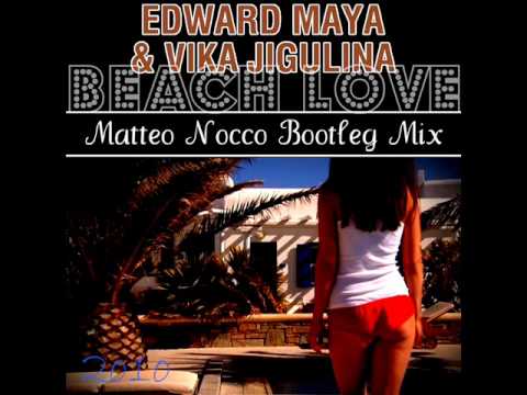 Edward Maya & Vika Jigulina feat Clubzound - Beach Love (Matteo Nocco Bootleg Mix 2010)