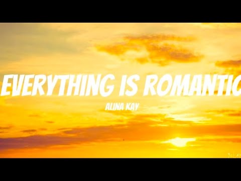 Alina kay - Everything Is Romantic (Lyrics) (extended vers.)(cover)