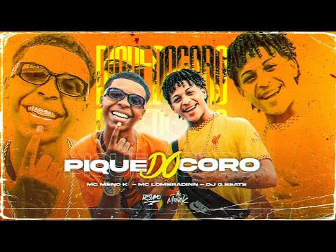 MC Meno K E Mc Lombradinn - Pique Do Coro (DJ Gbeats) Lançamento 2022