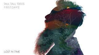 Tall Tall Trees - Lost in Time (Official Audio)