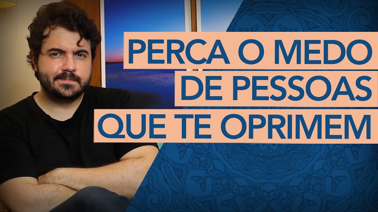 COMO LIDAR COM PESSOAS QUE TE OPRIMEM