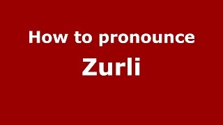 How to pronounce Zurli