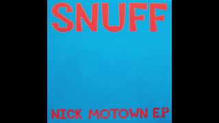 Snuff – Nick Motown  (full 7&#39;&#39; Ep)