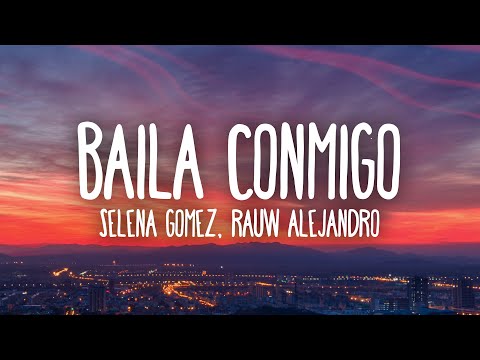 Selena Gomez, Rauw Alejandro - Baila Conmigo (Letra/Lyrics)