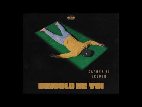 CAPONE SI ECSPER  - DINCOLO DE VOI (feat BRUNO )